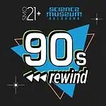 PRESS RELEASE: Science Museum Oklahoma turns back the clock for SMO21+: 90s Rewind