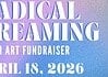 Poster for Radical Dreaming film art fundraiser with date April 18, 2026 on a purple-blue gradient background.